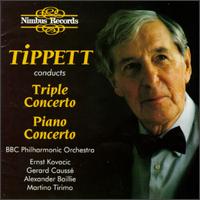 Michael Tippett: Triple Concerto; Piano Concerto - Alexander Baillie (cello); Ernst Kovacic (violin); Grard Causs (viola); Martino Tirimo (piano); BBC Philharmonic Orchestra;...