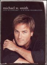 Michael W. Smith: Live In Concert - A 20 Year Celebration