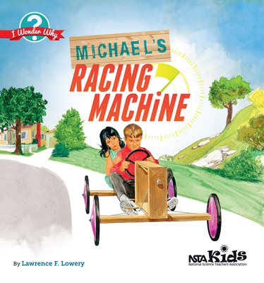 Michael's Racing Machine: I Wonder Why - Lowery, Lawrence F