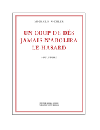 Michalis Pichler: Un Coup de Ds Jamais n'Abolira Le Hasard: Sculpture
