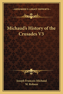 Michaud's History of the Crusades V3