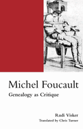 Michel Foucault: Genealogy as Critique