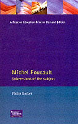 Michel Foucault: Subversions Subject - Barker, Chris
