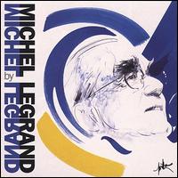 Michel Legrand by Michel Legrand - Michel Legrand