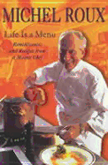 Michel Roux: Life is a Menu - Reminiscences and Recipes from a Master Chef - Roux, Michel