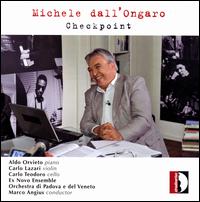 Michele dall'Ongaro: Checkpoint - Aldo Orvieto (piano); Carlo Lazari (violin); Carlo Teodoro (cello); Ex Novo Ensemble; Orchestra Di Via Padova;...