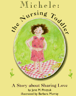 Michele: The Nursing Toddler: A Story about Sharing Love