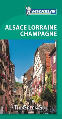 Michelin Green Guide Alsace Lorraine Champagne - Michelin