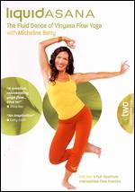 Micheline Berry: Liquid Asana - The Fluid Dance of Vinyasa Flow Yoga 2: Intermediate Flow