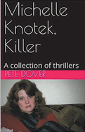 Michelle Knotek, Killer