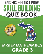 MICHIGAN TEST PREP Skill Building Quiz Book M-STEP Mathematics Grade 3: Preparation for the M-STEP Mathematics Assessments