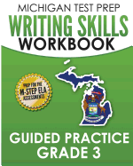 Michigan Test Prep Writing Skills Workbook Guided Practice Grade 3: Preparation for the M-Step English Language Arts Assessments