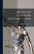 Michigan Township Officers' Guide