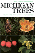 Michigan Trees: A Guide to the Trees of Michigan and the Great Lakes Region