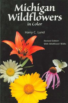 Michigan Wildflowers in Color - Lund, Harry C