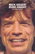 Mick Jagger: Rebel Knight