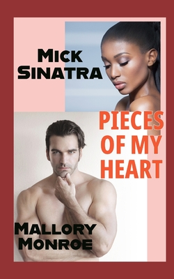 Mick Sinatra: Pieces of My Heart - Monroe, Mallory