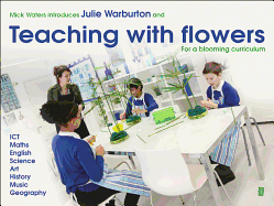 Mick Waters introduces: Teaching with Flowers- for a Blooming Curriculum