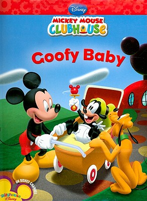 Mickey Mouse Clubhouse Goofy Baby - Disney Books, and Amerikaner, Susan