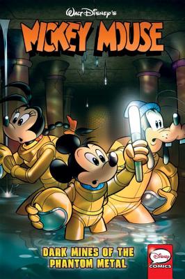 Mickey Mouse: Dark Mines of the Phantom Metal - Castellan, Andrea, and Gray, Jonathan, Professor, Dds, and Torcivia, Joe, and Komorowski, Thad