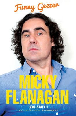 Micky Flanagan - Funny Geezer - Smith, Abi