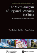 Micro-Analysis of Regional Economy in China, The: A Perspective of Firm Relocation