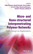 Micro- And Nano-Structured Interpenetrating Polymer Networks: From Design to Applications