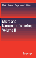 Micro and Nanomanufacturing Volume II