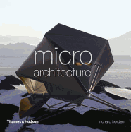 Micro Architecture:Lightweight, Mobile and Ecological Buildings f: "Lightweight, Mobile and Ecological Buildings for the Future"