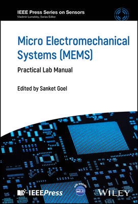 Micro Electromechanical Systems (Mems): Practical Lab Manual - Goel, Sanket (Editor)