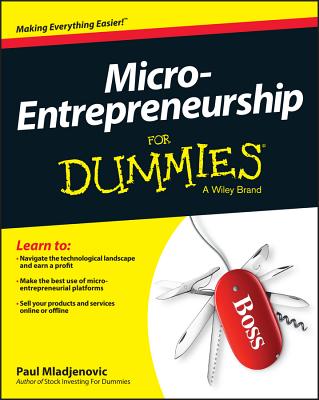 Micro-Entrepreneurship for Dummies - Mladjenovic, Paul