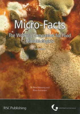 Micro-Facts: The Working Companion for Food Microbiologists - Wareing, Peter, and Fernandes, Rhea, and Leatherhead Food International