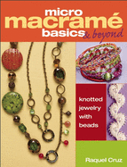 Micro Macram Basics & Beyond: Knotted Jewelry with Beads