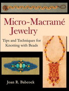 Micro-Macrame Jewelry: Tips & Techniques for Knotting with Beads