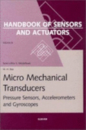 Micro Mechanical Transducers: Pressure Sensors, Accelerometers and Gyroscopes Volume 8