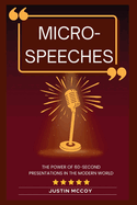 Micro-speeches: The power of 60-second presentations in the modern world