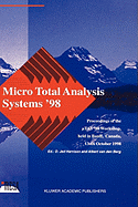 Micro Total Analysis Systems '98: Proceedings of the Utas '98 Workshop, Held in Banff, Canada, 13-16 October 1998