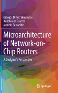 Microarchitecture of Network-On-Chip Routers: A Designer's Perspective