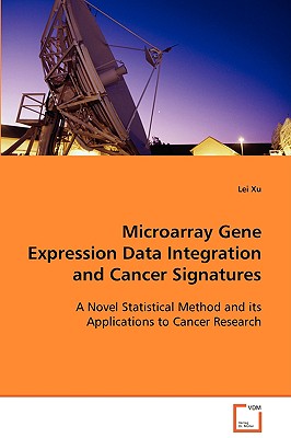 Microarray Gene Expression Data Integration and Cancer Signatures - Xu, Lei
