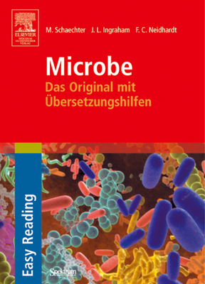 Microbe: Das Original Mit Ubersetzungshilfen - Schaechter, Moselio, and Ingraham, John L, and Neidhardt, Frederick C