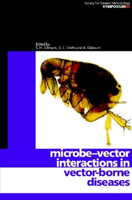 Microbe-vector Interactions in Vector-borne Diseases - Gillespie, S. H. (Editor), and Smith, G. L. (Editor), and Osbourn, A. (Editor)