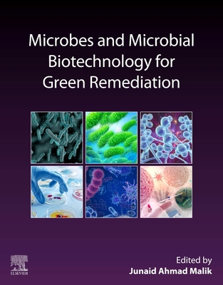 Microbes and Microbial Biotechnology for Green Remediation - Malik, Junaid Ahmad (Editor)