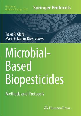 Microbial-Based Biopesticides: Methods and Protocols - Glare, Travis R (Editor), and Moran-Diez, Maria E (Editor)