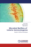 Microbial Biofilms of Listeria Monocytogenes - Fakhry Saad, and Jessim Ahmed, and Hassan Manal