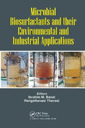 Microbial Biosurfactants and their Environmental and Industrial Applications