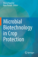 Microbial Biotechnology in Crop Protection