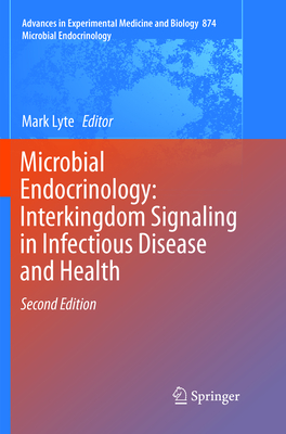 Microbial Endocrinology: Interkingdom Signaling in Infectious Disease and Health - Lyte, Mark (Editor)