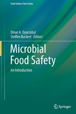 Microbial Food Safety: An Introduction - Oyarzabal, Omar A (Editor), and Backert, Steffen (Editor)