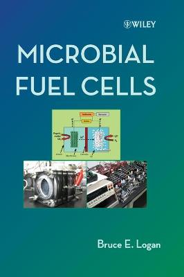 Microbial Fuel Cells - Logan, Bruce E