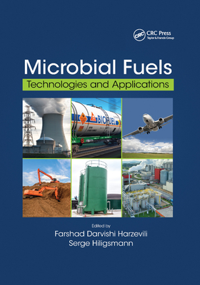 Microbial Fuels: Technologies and Applications - Darvishi Harzevili, Farshad (Editor), and Hiligsmann, Ir Serge (Editor)